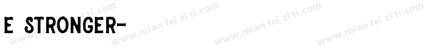 e stronger字体转换